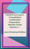 TOGAF® 9.2 Level 1 ( Foundation) Certification Preparation Wonder Guide Volume 2 - 2023 Enhanced Edition (TOGAF® 9.2 Wonder Guide Series, #2) (eBook, ePUB)
