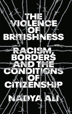 The Violence of Britishness (eBook, ePUB) - Ali, Nadya