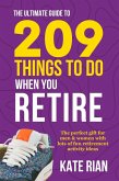 The Ultimate Guide to 209 Things to Do When You Retire - The Perfect Gift for Men & Women with Lots of Fun Retirement Activity Ideas (eBook, ePUB)