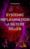 Systemic Inflammation: A Silent Killer (eBook, ePUB)