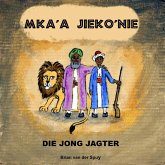 Mka'a Jieko'nie die Jong Jagter (eBook, ePUB)