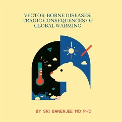Vector-Borne Diseases: Tragic Consequences of Global Warming (eBook, ePUB) - Banerjee, Sri