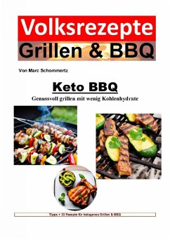 Keto BBQ - Genussvoll grillen mit wenig Kohlenhydrate (eBook, ePUB) Cover Keto BBQ - Genussvoll grillen mit wenig Kohlenhydrate (eBook, ePUB)