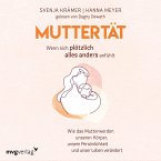 Muttertät – Wenn sich plötzlich alles anders anfühlt (MP3-Download)