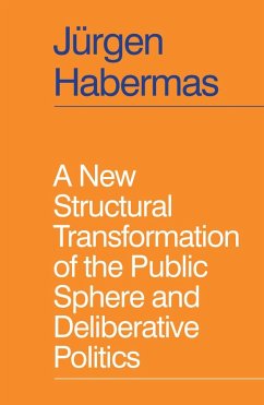 A New Structural Transformation of the Public Sphere and Deliberative Politics - Habermas, Jurgen