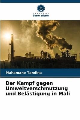 Der Kampf gegen Umweltverschmutzung und Belästigung in Mali Der Kampf gegen Umweltverschmutzung und Belästigung in Mali