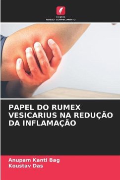 Papel Do Rumex Vesicarius Na Redução Da Inflamação - Bag, Anupam Kanti;Das, Koustav