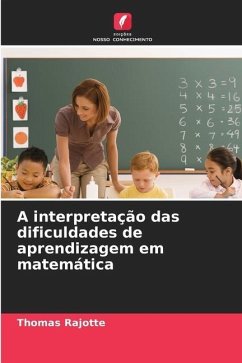 A interpretação das dificuldades de aprendizagem em matemática - Rajotte, Thomas