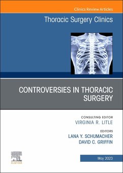 Controversies in Thoracic Surgery, an Issue of Thoracic Surgery Clinics