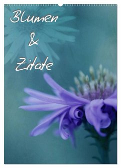 Blumen & Zitate (Wandkalender 2024 DIN A2 hoch), CALVENDO Monatskalender - Bässler, Christine