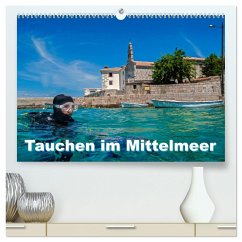 Tauchen im Mittelmeer (hochwertiger Premium Wandkalender 2024 DIN A2 quer), Kunstdruck in Hochglanz
