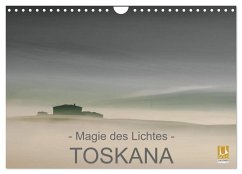 ¿ Magie des Lichtes ¿ TOSKANA (Wandkalender 2024 DIN A4 quer), CALVENDO Monatskalender