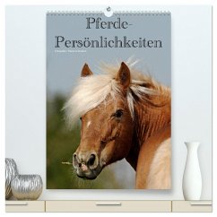 Pferde-Persönlichkeiten - ausdrucksstarke Gesichter verschiedener Pferderassen (hochwertiger Premium Wandkalender 2024 DIN A2 hoch), Kunstdruck in Hochglanz