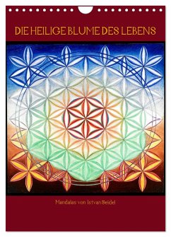 Die heilige Blume des Lebens - Mandalas von Istvan Seidel (Wandkalender 2024 DIN A4 hoch), CALVENDO Monatskalender