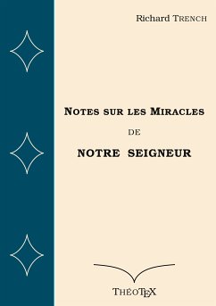 Notes sur les Miracles de Notre Seigneur (eBook, ePUB) - Trench, Richard