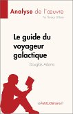Le guide du voyageur galactique de Douglas Adams (Analyse de l'œuvre) (eBook, ePUB)