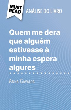 Quem me dera que alguém estivesse à minha espera algures de Anna Gavalda (Análise do livro) (eBook, ePUB) - Giraud-Claude-Lafontaine, Marie