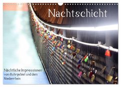 Nachtschicht - Nächtliche Impressionen vom Ruhrgebiet und dem Niederrhein (Wandkalender 2024 DIN A3 quer), CALVENDO Monatskalender