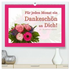 Für jeden Monat ein Dankeschön an Dich! - 12 Blumensträuße (hochwertiger Premium Wandkalender 2024 DIN A2 quer), Kunstdruck in Hochglanz - Hähnel, Christoph