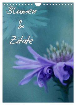 Blumen & Zitate (Wandkalender 2024 DIN A4 hoch), CALVENDO Monatskalender - Bässler, Christine