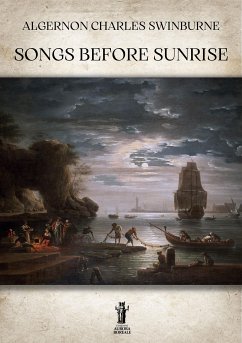 Songs before Sunrise (eBook, ePUB) - Charles Swinburne, Algernon