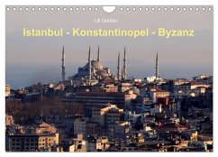 Istanbul - Konstantinopel - Byzanz (Wandkalender 2024 DIN A4 quer), CALVENDO Monatskalender