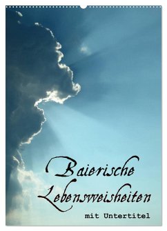 Baierische Lebensweisheiten mit Untertitel (Wandkalender 2024 DIN A2 hoch), CALVENDO Monatskalender - ~bwd~