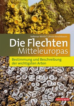 Die Flechten Mitteleuropas - Wirth, Volkmar;Kirschbaum, Ulrich