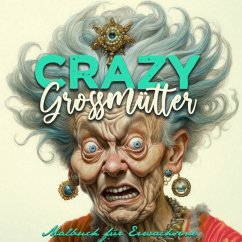 Crazy Großmütter Malbuch für Erwachsene Graustufen - Publishing, Monsoon