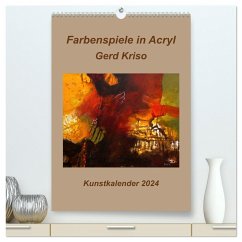 Farbenspiele in Acryl - Gerd Kriso (hochwertiger Premium Wandkalender 2024 DIN A2 hoch), Kunstdruck in Hochglanz