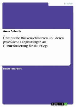 Chronische Rückenschmerzen und deren psychische Langzeitfolgen als Herausforderung für die Pflege (eBook, PDF) - Sobotta, Anna