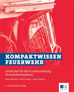 Kompaktwissen Feuerwehr - Sickmann, Nora;Happe, Dennis;Wecker, Sascha