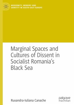 Marginal Spaces and Cultures of Dissent in Socialist Romania's Black Sea - Canache, Ruxandra-Iuliana