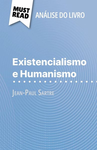 Existencialismo e Humanismo de Jean-Paul Sartre (Análise do livro) (eBook, ePUB)