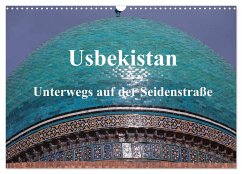 Usbekistan - Unterwegs auf der Seidenstraße (Wandkalender 2024 DIN A3 quer), CALVENDO Monatskalender