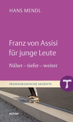 Franz von Assisi für junge Leute - Mendl, Hans
