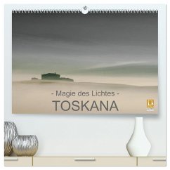 ¿ Magie des Lichtes ¿ TOSKANA (hochwertiger Premium Wandkalender 2024 DIN A2 quer), Kunstdruck in Hochglanz
