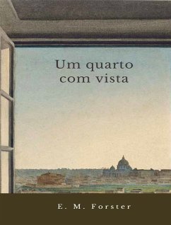 Um quarto com vista (eBook, ePUB) - M. Forster, E.