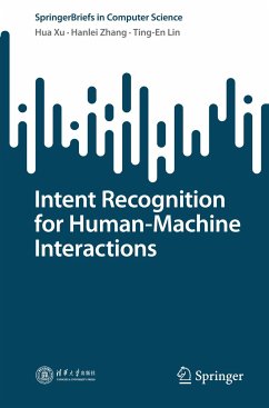 Intent Recognition for Human-Machine Interactions - Xu, Hua;Zhang, Hanlei;Lin, Ting-En