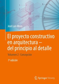 El proyecto constructivo en arquitectura¿del principio al detalle - Moro, José Luis
