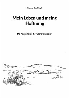 Mein Leben und meine Hoffnung - Grosskopf, Werner