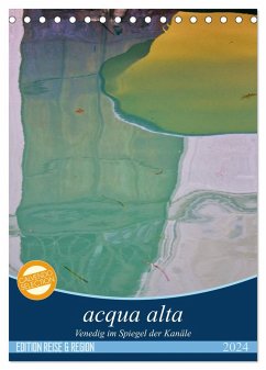 acqua alta - Venedig im Spiegel der Kanäle (Tischkalender 2024 DIN A5 hoch), CALVENDO Monatskalender - Schikore, Martina