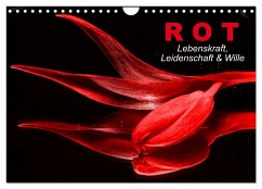 Rot ¿ Lebenskraft, Leidenschaft & Wille (Wandkalender 2024 DIN A4 quer), CALVENDO Monatskalender