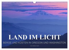 Land im Licht - Berge und Küsten in Oregon und Washington - von Jeremy Cram (Wandkalender 2024 DIN A3 quer), CALVENDO Monatskalender