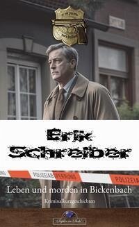 Leben und morden in Bickenbach - Schreiber, Erik