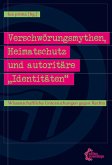 Verschwörungsmythen, Heimatschutz und autoritären "Identitäten"