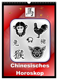 Chinesisches Horoskop (Wandkalender 2024 DIN A3 hoch), CALVENDO Monatskalender
