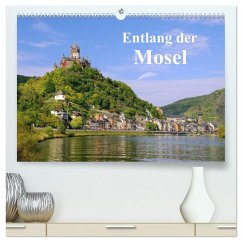 Entlang der Mosel (hochwertiger Premium Wandkalender 2024 DIN A2 quer), Kunstdruck in Hochglanz