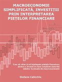 Macroeconomia simplificată, investiția prin interpretarea piețelor financiare (eBook, ePUB)