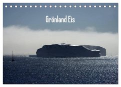 Grönland Eis (Tischkalender 2024 DIN A5 quer), CALVENDO Monatskalender